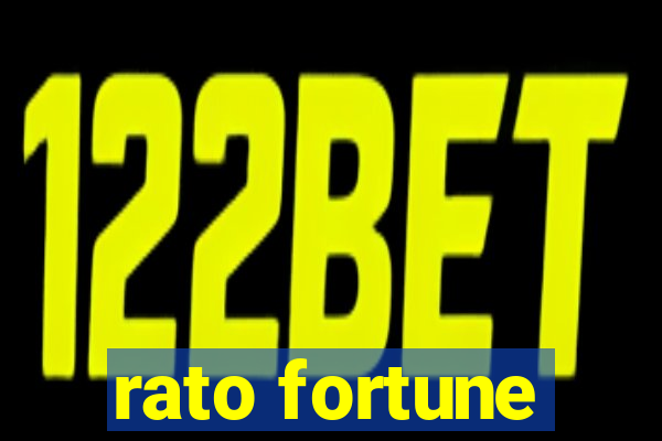 rato fortune